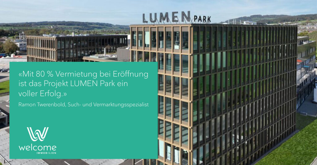 Mit 80 % Vermietung bei Eröffnung ist das Projekt LUMEN Park ein voller Erfolg. - Ramon Twerenbold, Such- und Vermarktungsspezialist